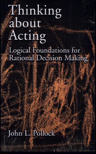 Thinking about acting: logical foundations for rational decision making