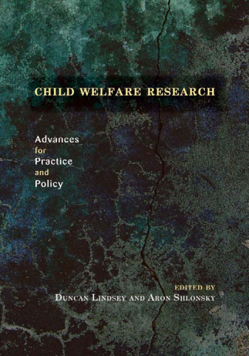 Child Welfare Research: Advances for Practice and Policy