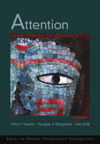 Attention: From Theory to Practice (Series in Human-Technology Interaction)