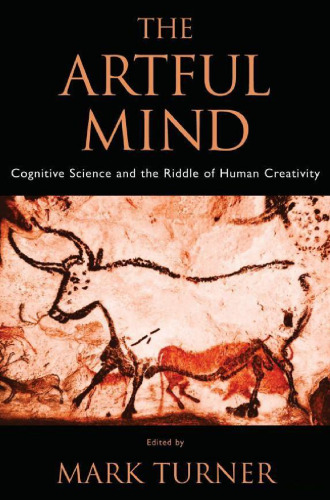 The Artful Mind: Cognitive Science and the Riddle of Human Creativity