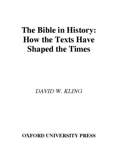 The Bible in History: How the Texts Have Shaped the Times