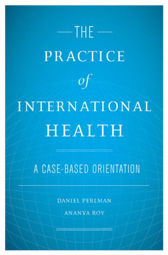 The Practice of International Health: A Case-Based Orientation