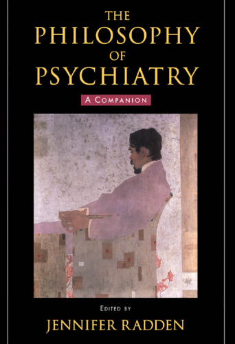 The Philosophy of Psychiatry: A Companion