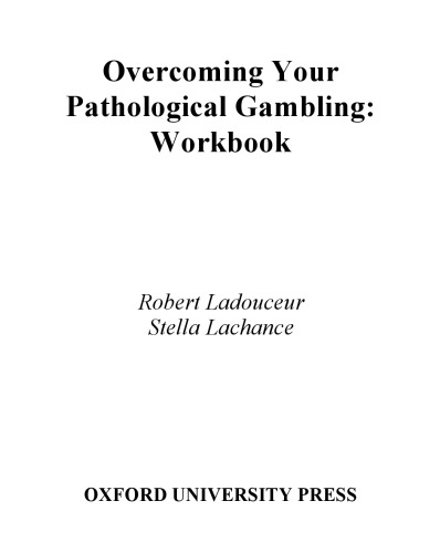 Overcoming Your Pathological Gambling: Workbook