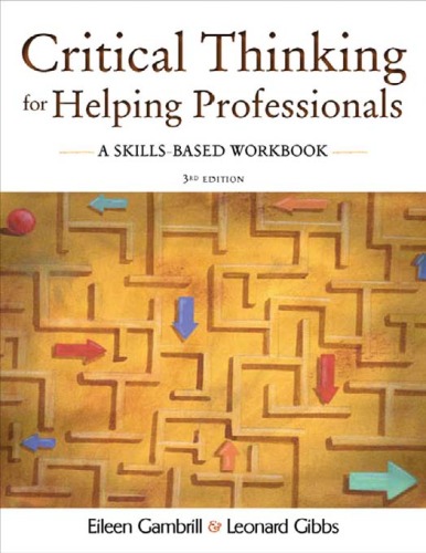 Critical Thinking for Helping Professionals: A Skills-Based Workbook