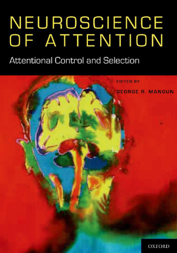 Neuroscience of Attention: Attentional Control and Selection