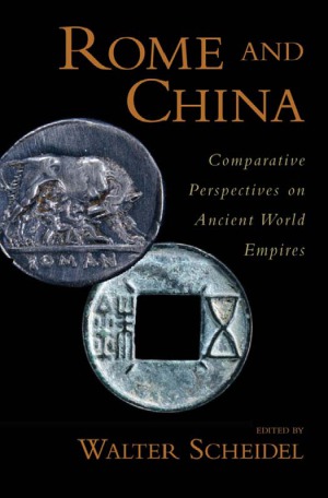 Rome and China Comparative Perspectives on Ancient World Empires (Repost)