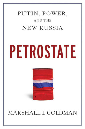 Petrostate: Putin, Power, and the New Russia