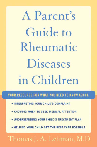 A Parent's Guide to Rheumatic Disease in Children