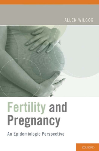 Fertility and Pregnancy: An Epidemiologic Perspective