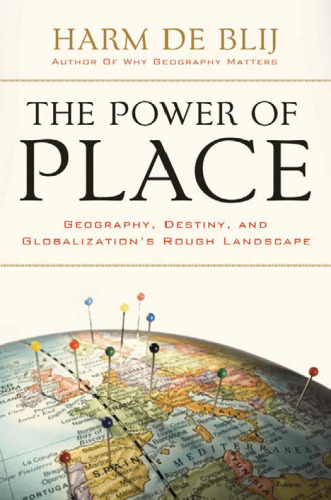 The power of place: geography, destiny, and globalization's rough landscape