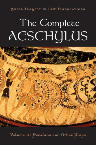 The Complete Aeschylus: Volume II: Persians and Other Plays ()