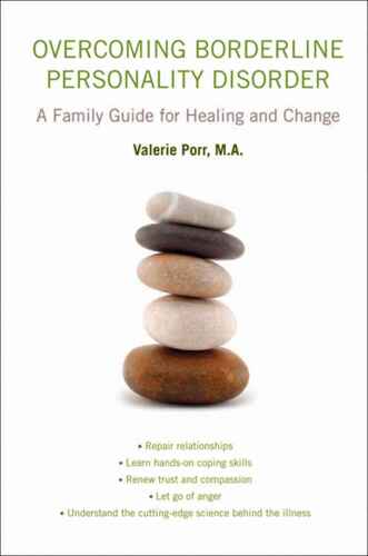 Overcoming Borderline Personality Disorder: A Family Guide for Healing and Change