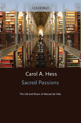 Sacred Passions: The Life and Music of Manual de Falla