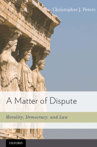 A Matter of Dispute: Morality, Democracy, and Law