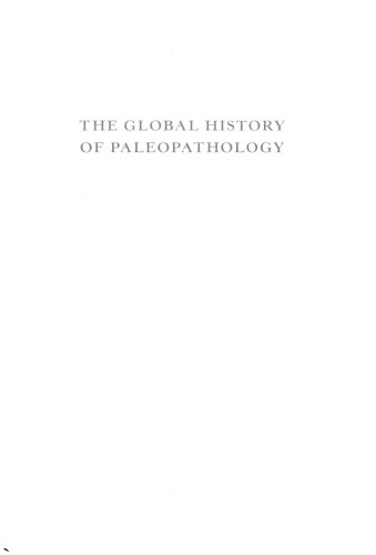 The Global History of Paleopathology: Pioneers and Prospects