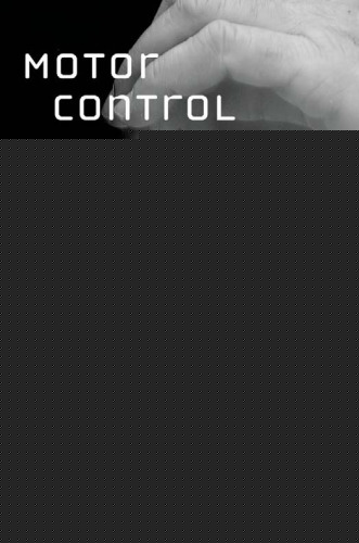 Motor Control: Theories, Experiments, and Applications