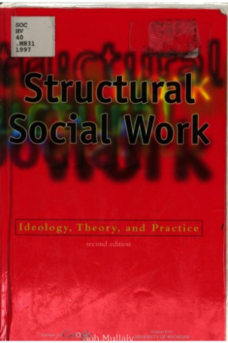 Structural Social Work: Ideology, Theory, and Practice