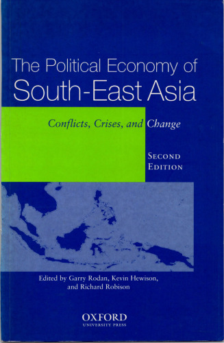 The Political Economy of South-East Asia. Conflicts, Crises, and Change