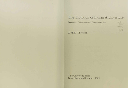 The Tradition of Indian Architecture: Continuity, Controversy and Change Since 1850