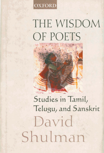 The Wisdom of Poets: Studies in Tamil, Telugu, and Sanskrit
