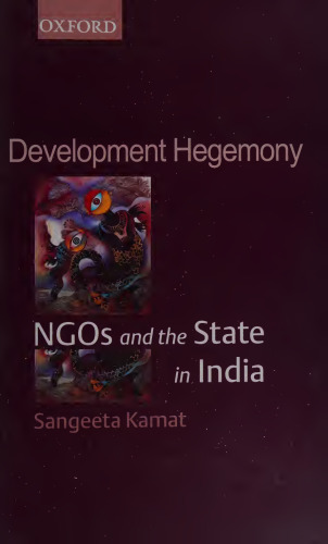 Development Hegemony: NGOs and the State in India