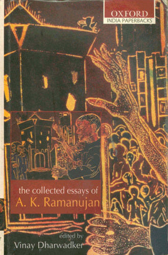 The Collected Essays of A. K. Ramanujan