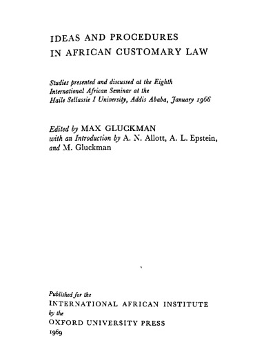 Ideas and procedures in African customary law: studies presented and discussed at the Eighth International African Seminar at the Haile Sellassie I University, Addis Ababa, January 1966, Volume 8