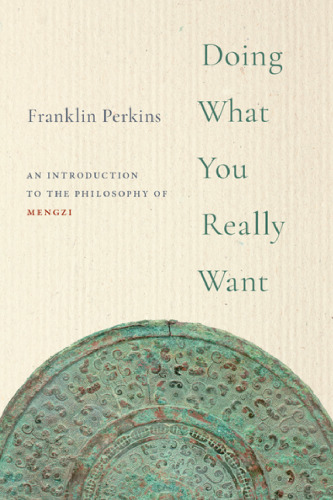 Doing What You Really Want: An Introduction to the Philosophy of Mengzi