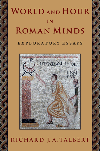 World and Hour in Roman Minds: Exploratory Essays