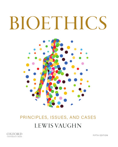 Bioethics: Principles, Issues, and Cases