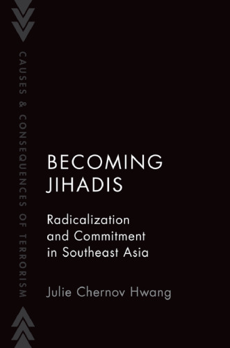 Becoming Jihadis: Radicalization and Commitment in Southeast Asia