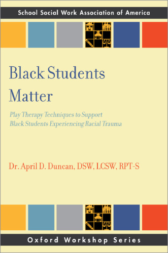 Black Students Matter: Play Therapy Techniques to Support Black Students Experiencing Racial Trauma (SSWAA Workshop Series)