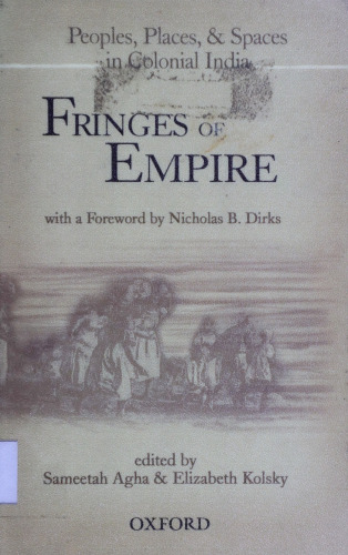 Fringes of Empire: People, Places, and Spaces in Colonial India