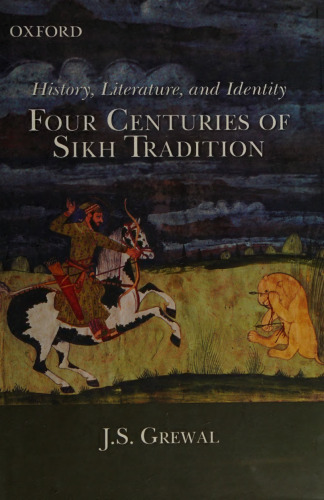 History, Literature, And Identity;: Four Centuries of Sikh Tradition