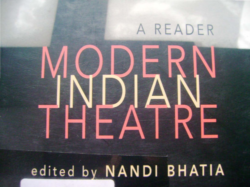 Modern Indian Theatre: A Reader