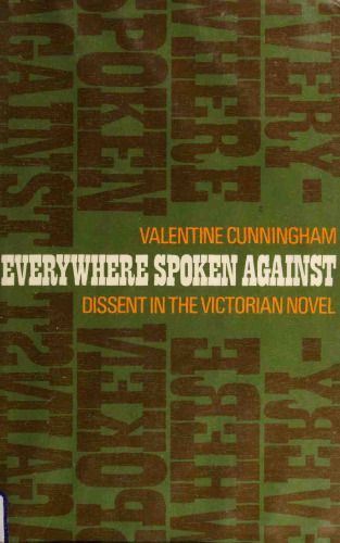 Everywhere Spoken Against: Dissent in the Victorian Novel