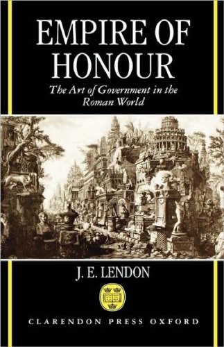 Empire of Honour: The Art of Government in the Roman World