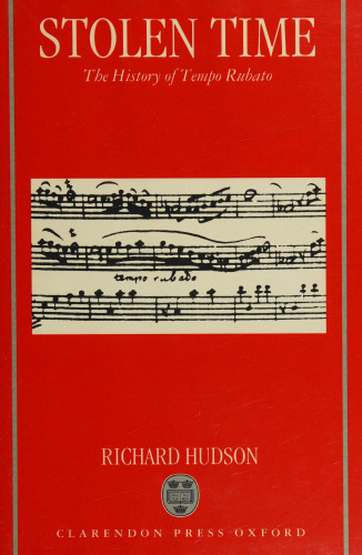 Stolen Time: The History of Tempo Rubato (Clarendon Paperbacks)