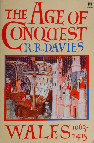 The Age of Conquest: Wales 1063 - 1415