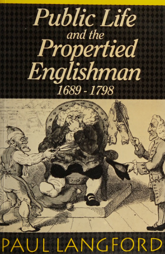 Public Life and the propertied Englishman, 1689-1798
