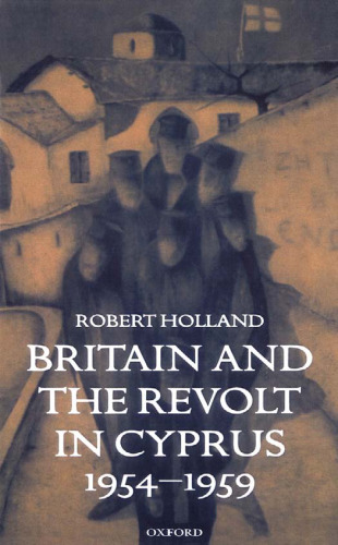 Britain and the Revolt in Cyprus, 1954-1959