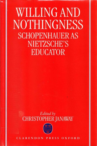 Willing and Nothingness: Schopenhauer as Nietzsche's Educator