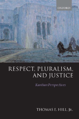 Respect, Pluralism, and Justice 'Kantian Perspectives'