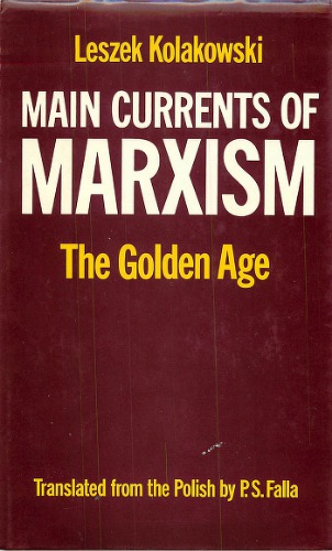 Main Currents of Marxism. Vol 2. The Golden Age