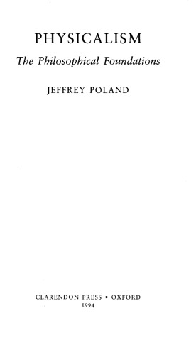 Physicalism: The Philosophical Foundations