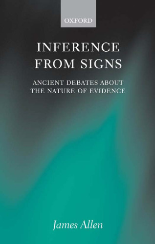 Inference from Signs: Ancient Debates about the Nature of Evidence