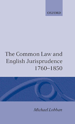 The Common Law and English Jurisprudence, 1760-1850