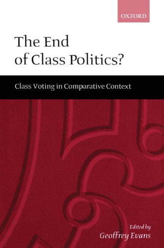 The End of Class Politics?: Class Voting in Comparative Context