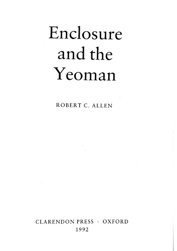 Enclosure and the Yeoman: The Agricultural Development of the South Midlands, 1450-1850